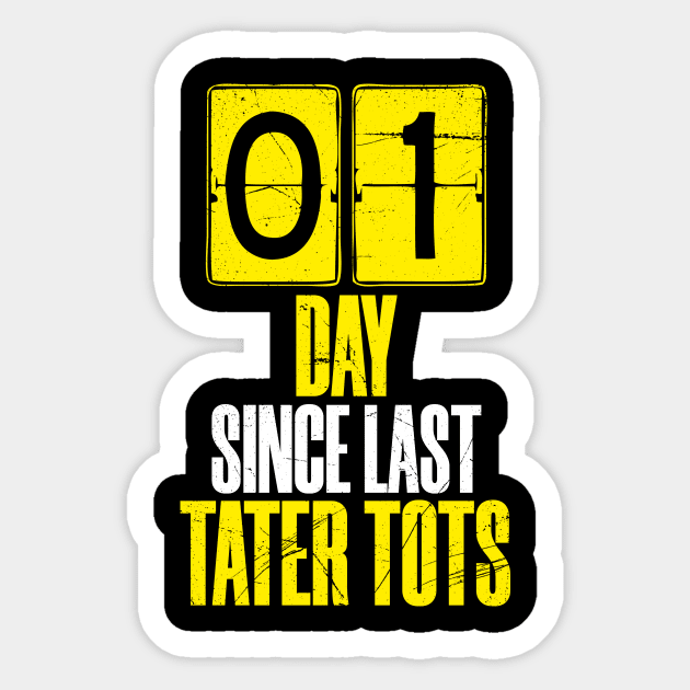 Days Since Last Tater Tots Sticker by bluerockproducts